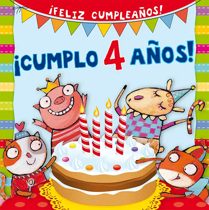 [9788416117628] ¡Cumplo 4 años! ¡FELIZ CUMPLEAÑOS!