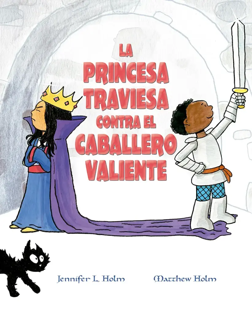 LA PRINCESA TRAVIESA CONTRA EL CABALLERO VALIENTE 