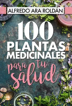 [9788417057367] 100 PLANTAS MEDICINALES PARA TU SALUD
