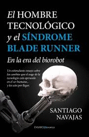[9788415441922] EL HOMBRE TECNOLOGICO Y EL SINDROME BLADE RUNNER