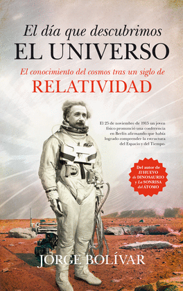 EL DÍA QUE DESCUBRIMOS EL UNIVERSO - RELATIVIDAD