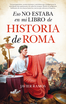 ESO NO ESTABA EN MI LIBRO DE HISTORIA DE ROMA 2DA EDICIÒN TAPA DURA