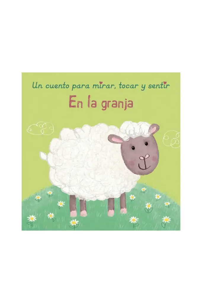 En la granja ( un cuento para tocar, mirar, y sentir)
