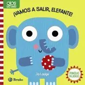 [9788469627914] ¡VAMOS A SALIR, ELEFANTE! OJOS SALTONES PRIMERAS PALABRAS