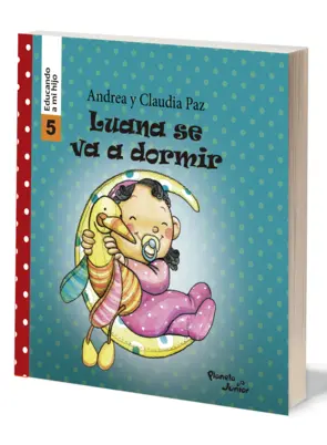 LUANA SE VA A DORMIR EDUCANDO A MI HIJO