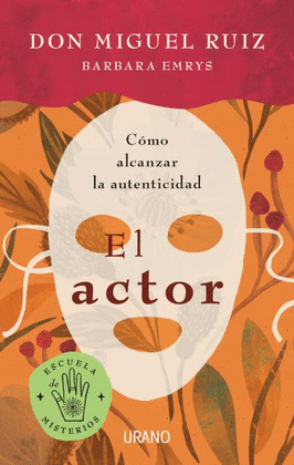 EL ACTOR CÓMO ALCANZAR LA AUTENTICIDAD ESCUELA DE MISTERIOS