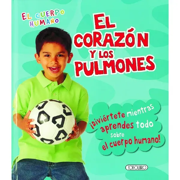 [9788499134819] EL CORAZÓN Y LOS PULMONES EL CUERPO HUMANO