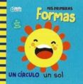 MIS PRIMERAS FORMAS MI PRIMER LIBRO DIVERTIDO