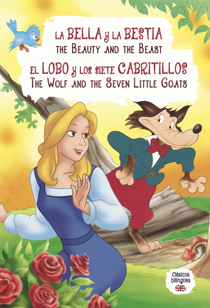 LA BELLA Y LA BESTIA THE BEAUTY AND THE BEAST EL LOBO Y LOS SIETE CABRITILLOS THE WOLF AND THE SEVEN LITTLE GOATS CLÁSICOS BILINGUES