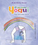 [9788491113751] EL PEQUEÑO YOGUI YOGA PARA NIÑOS FELICES