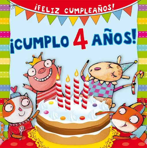 [9788416117628] ¡Cumplo 4 años! ¡FELIZ CUMPLEAÑOS!