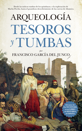 [9788417044909] ARQUEOLOGÍA TESOROS Y TUMBAS 