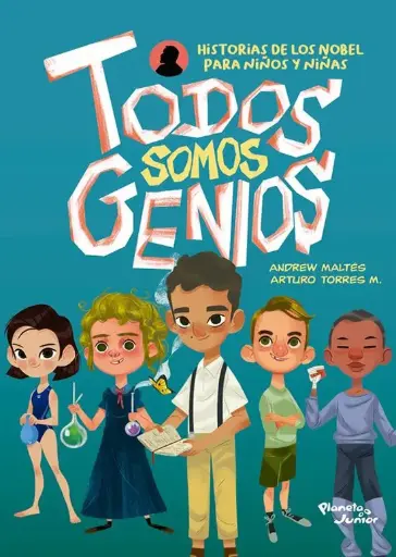 [9789584273437] TODOS SOMOS GENIOS HISTORIA DE LOS NOBEL PARA NIÑOS Y NIÑAS