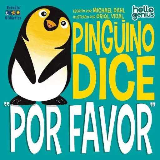 [9788493324001] PINGÜINO DICE "POR FAVOR" HELLO GENIUS