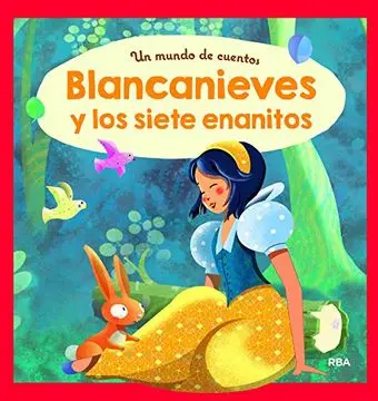 [9788427209305] UN MUNDO DE CUENTOS BLANCANIEVES Y LOS SIETE ENEANITOS 